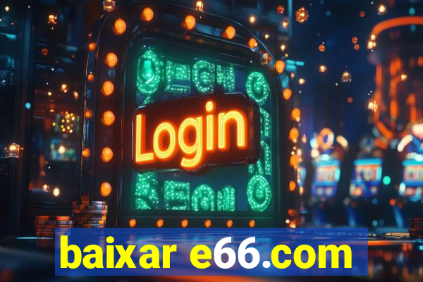 baixar e66.com